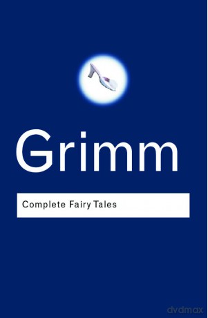 Complete Grimms Fairy Tales - Jacob Grimm [KSIĄŻKA]