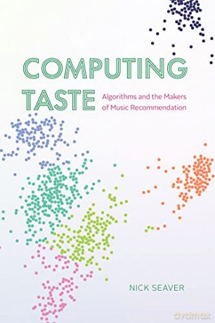 Computing Taste - Nick Seaver [KSIĄŻKA]