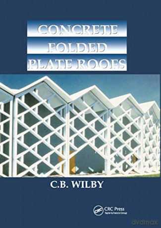 Concrete Folded Plate Roofs - C. Wilby [KSIĄŻKA]