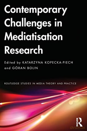 Contemporary Challenges In Mediatisation - Katarzyna Kopecka-Piech [KSIĄŻKA]