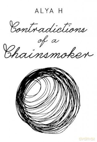 Contradictions Of A Chainsmoker - Alya H [KSIĄŻKA]
