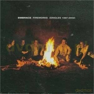 Embrace: Fireworks (Singles 1997-2002) [CD]