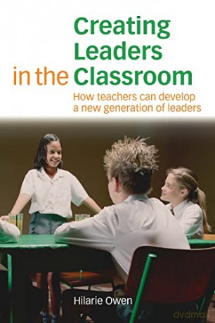 Creating Leaders In The Classroom - Hilarie Owen [KSIĄŻKA]