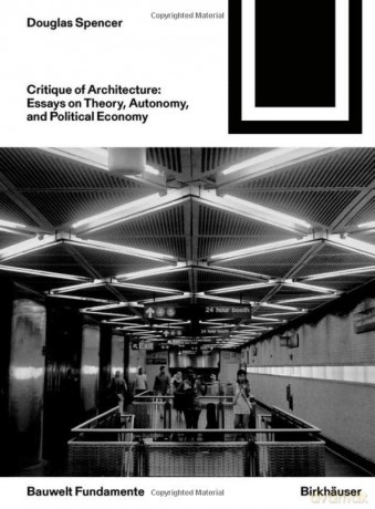 Critique Of Architecture - Douglas Spencer [KSIĄŻKA]