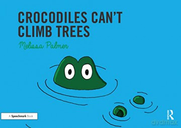 Crocodiles Cant Climb Trees - Melissa Palmer [KSIĄŻKA]