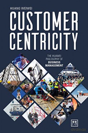 Customer Centricity - Weiwei Huang [KSIĄŻKA]