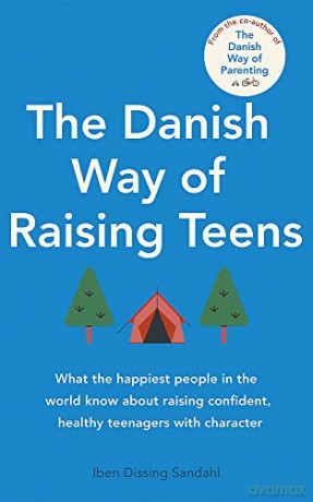 Danish Way Of Raising Teens - Iben Dissing Sandahl [KSIĄŻKA]