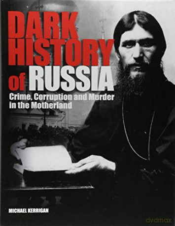 Dark History Of Russia - Michael Kerrigan [KSIĄŻKA]
