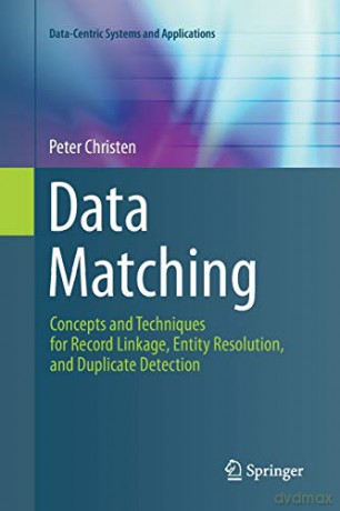 Data Matching: Concepts And Techniques F - Peter Christen [KSIĄŻKA]