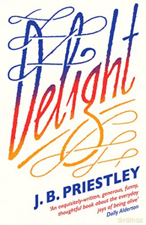 Delight - J. B. Priestley [KSIĄŻKA]