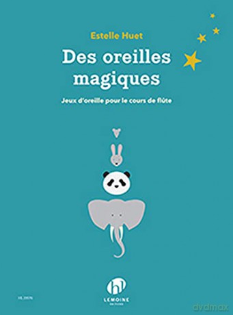 Des Oreilles Magiques - Estelle Huet [KSIĄŻKA]