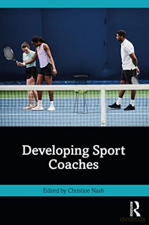 Developing Sport Coaches - Christine Nash [KSIĄŻKA]