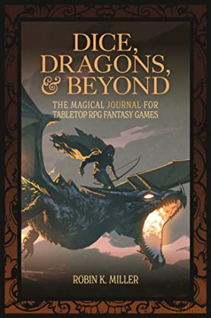 Dice Dragons And Beyond - Robin K. Miller [KSIĄŻKA]