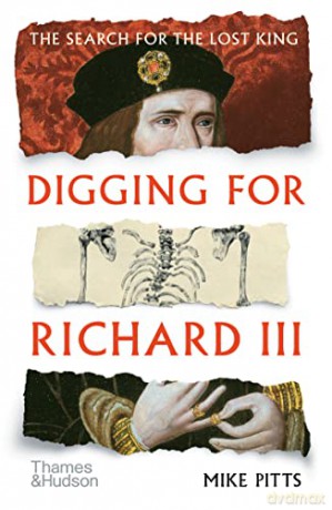 Digging For Richard IIi How Archaeology - Mike Pitts [KSIĄŻKA]