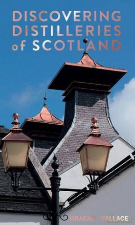 Discovering Distilleries Of Scotland - Graeme Wallace [KSIĄŻKA]