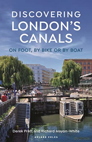 Discovering Londons Canals - Derek Pratt [KSIĄŻKA]