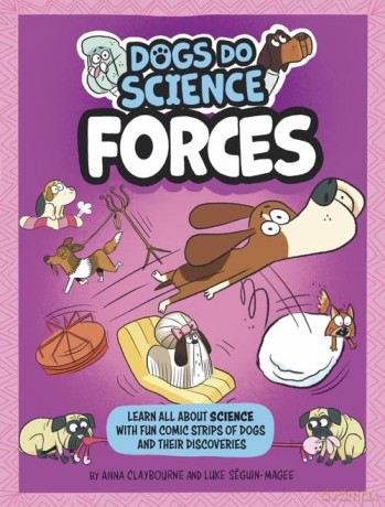 Dogs Do Science Forces - Anna Claybourne [KSIĄŻKA]