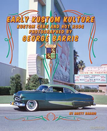 Early Kustom Kulture - Brett Barris [KSIĄŻKA]