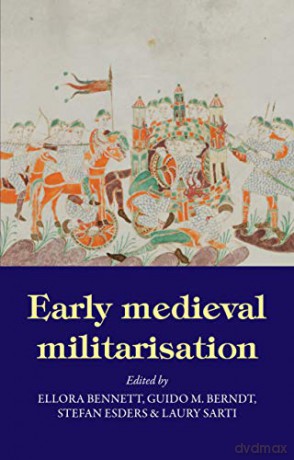 Early Medieval Militarisation - Ellora Bennett [KSIĄŻKA]