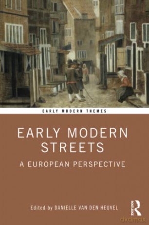 Early Modern Streets - Danielle van den Heuvel [KSIĄŻKA]