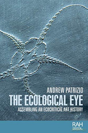 Ecological Eye Assembling An Ecocritip - Andrew Patrizio [KSIĄŻKA]
