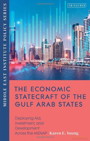 Economic Statecraft Of The Gulf Arab Sta - Karen Young [KSIĄŻKA]