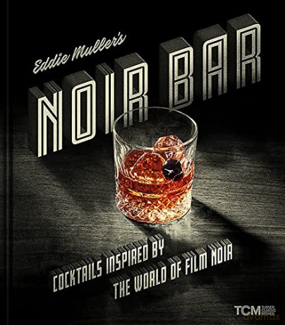 Eddie Mullers Noir Bar - Eddie Muller [KSIĄŻKA]