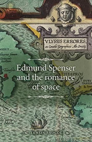 Edmund Spenser And The Romance Of Space - Tamsin Badcoe [KSIĄŻKA]