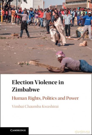 Election Violence In Zimbabwe - Vimbai Chaumba Kwashirai [KSIĄŻKA]