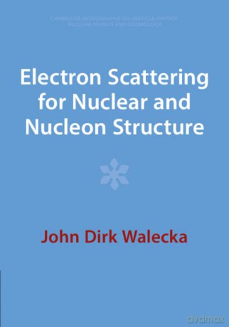 Electron Scattering For Nuclear And Nuc - John Dirk Walecka [KSIĄŻKA]