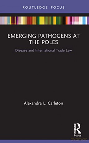 Emerging Pathogens At The Poles: Disease - Alexandra L. Carleton [KSIĄŻKA]