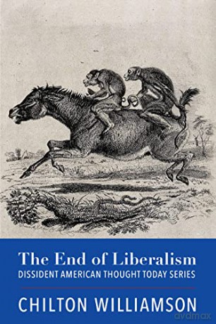 End Of Liberalism - Chilton Williamson [KSIĄŻKA]