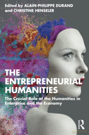 Entrepreneurial Humanities - Alain-Philippe Durand [KSIĄŻKA]