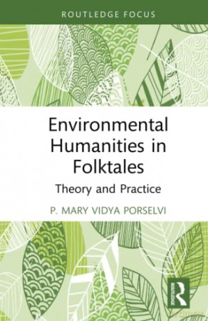 Environmental Humanities In Folktales - P. Mary Vidya Porselvi [KSIĄŻKA]