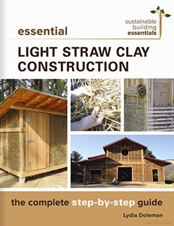 Essential Light Straw Clay Constr - Lydia Doleman [KSIĄŻKA]