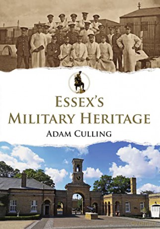 Essexs Military Heritage - Adam Culling [KSIĄŻKA]