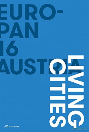 Europan 16 Austria Living Cities - Edited by EUROPAN Austria [KSIĄŻKA]