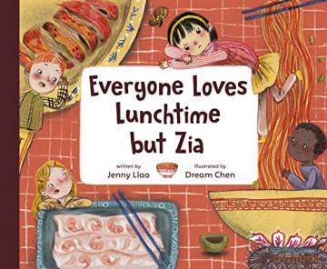 Everyone Loves Lunchtime But Zia - Jenny Liao [KSIĄŻKA]