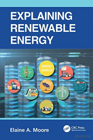Explaining Renewable Energy - Elaine A. Moore [KSIĄŻKA]