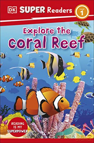 Explore The Coral Reef Level 1 - DK [KSIĄŻKA]