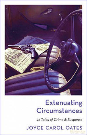Extenuating Circumstances - Joyce Carol Oates [KSIĄŻKA]