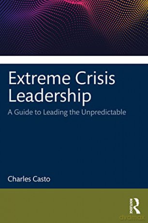 Extreme Crisis Leadership - Charles Casto [KSIĄŻKA]