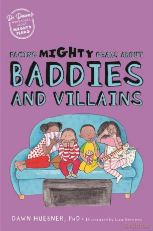 Facing Mighty Fears About Baddies/Villai - Dawn Huebner [KSIĄŻKA]