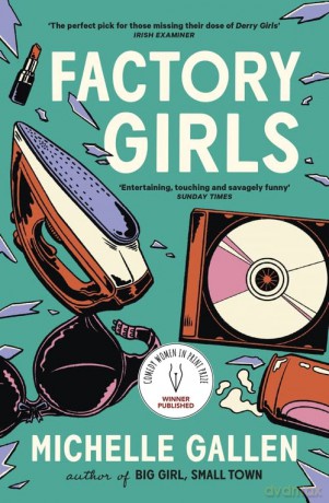 Factory Girls - Michelle Gallen [KSIĄŻKA]