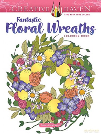 Fantastic Floral Wreaths Coloring Book - Jessica Mazurkiewicz [KSIĄŻKA]