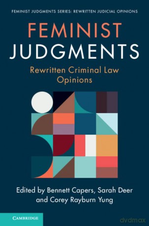 Feminist Judgments Rewritten Criminal La - Bennett Capers [KSIĄŻKA]