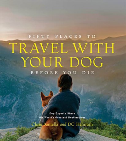 Fifty Places To Travel With Your Dog - Chris Santella [KSIĄŻKA]
