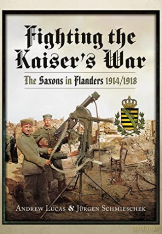 Fighting The Kaisers War - Andrew Lucas [KSIĄŻKA]