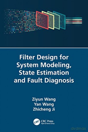 Filter Design For System Modeling State - Ziyun Wang [KSIĄŻKA]