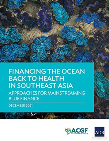 Financing The Ocean Back To Health In So - Asian Development Bank [KSIĄŻKA]